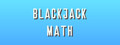 BlackJack Math