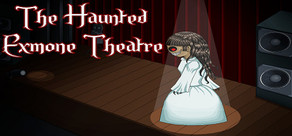 The Haunted Exmone Theatre