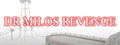 DR MILOS REVENGE