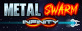 Metal Swarm Infinity