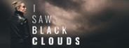 I Saw Black Clouds