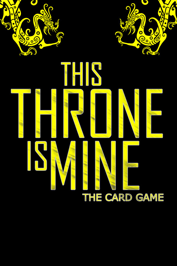 This Throne Is Mine - The Card Game