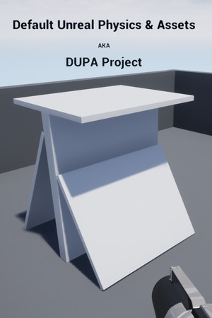 Default Unreal Physics and Assets AKA DUPA Project cover art