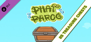 PHAT PHROG - 25 TREASURE CHESTS