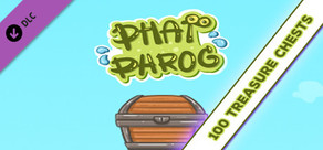 PHAT PHROG - 100 TREASURE CHESTS