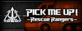 PICK ME UP! - Rescue Rangers -