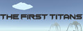 The first titans