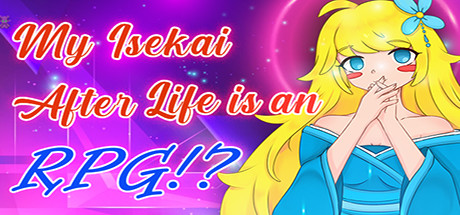 My Isekai After Life is a romantic comedy RPG game!?