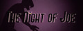 The Night of Joe