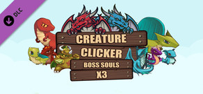 Creature Clicker - X3 Boss Souls