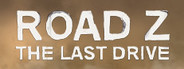 Road Z : The Last Drive