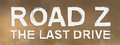 Road Z : The Last Drive