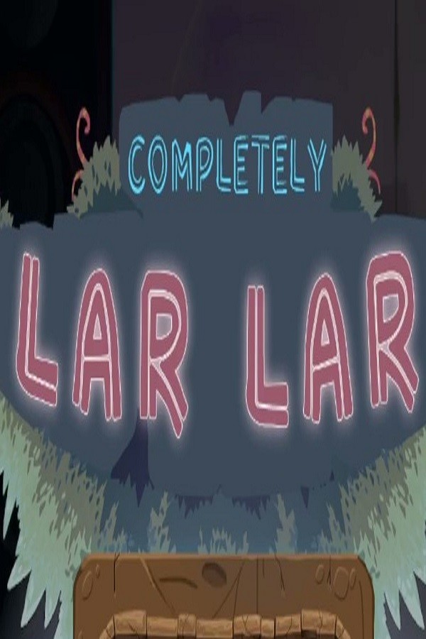 Completely Lar Lar