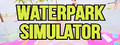 Waterpark Simulator