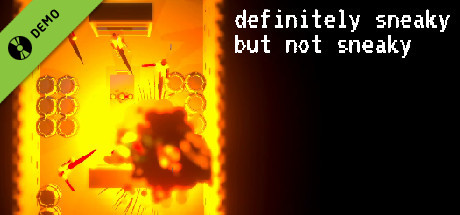 Definitely Sneaky But Not Sneaky Demo
