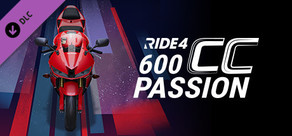 RIDE 4 - 600cc Passion