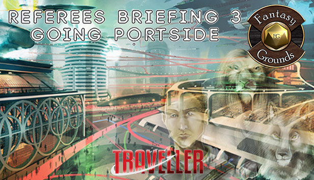 Fantasy Grounds - Referee's Briefing 3: Going Portside Steam capsule image
