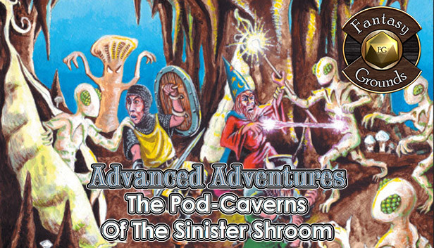 Fantasy Grounds - Advanced Adventures #1: The Pod-Caverns of the Sinister Shroom Steam capsule image