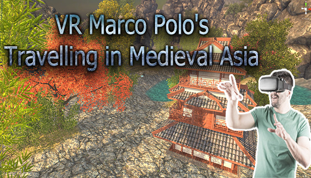 VR Marco Polo's Travelling in Medieval Asia (The Far East, Chinese, Japanese, Shogun, Khitan...revisit A.D. 1290) Steam capsule image