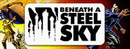 Beneath a Steel Sky