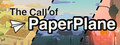 The Call Of Paper Plane