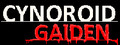 CYNOROID GAIDEN