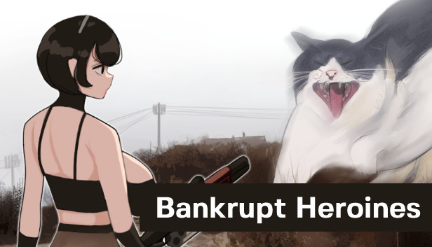Bankrupt  Heroines