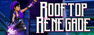 Rooftop Renegade