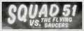 Squad 51 vs. the Flying Saucers
