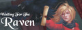 Waiting For The Raven