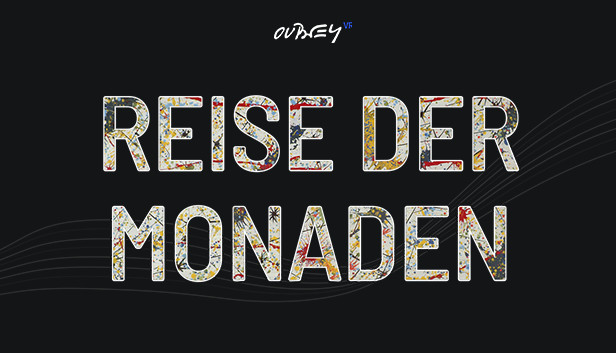 OUBEY VR – Reise der Monaden