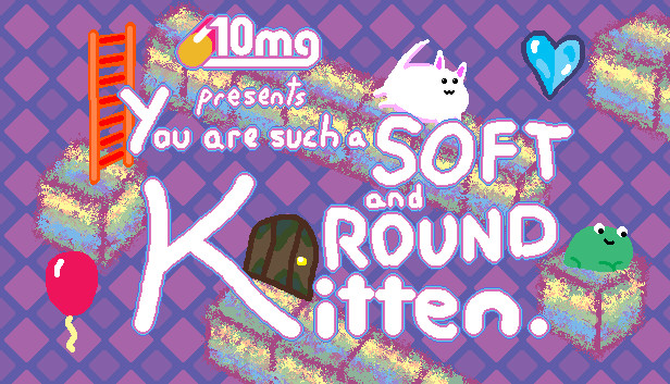 10mg: You are such a Soft and Round Kitten. Steam capsule image