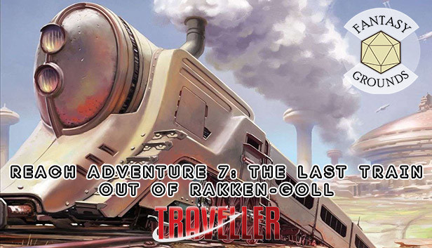 Fantasy Grounds - Reach Adventure 7: The Last Train Out of Rakken-Goll Steam capsule image