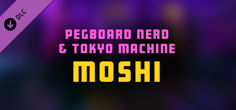 Synth Riders - Pegboard Nerds - "MOSHI" header image