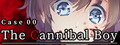 Case 00: The Cannibal Boy