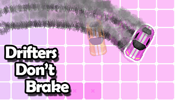 Drifters Don't Brake Steam capsule image