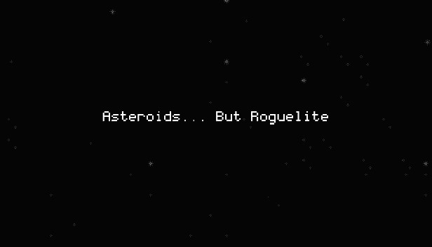 Asteroids... But Roguelite