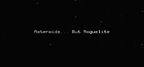 Asteroids... But Roguelite Cover Image