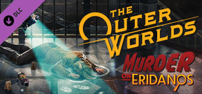 The Outer Worlds: Murder on Eridanos