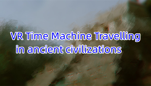 VR Time Machine Travelling in ancient civilizations: Mayan Kingdom, Inca Empire, Indians, and Aztecs before conquest A.D.1000 Steam capsule image