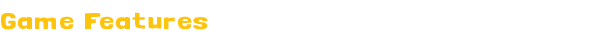 Game_Features.png?t=1715626858