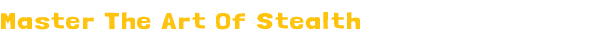 Master_The_Art_Of_Stealth.png?t=1715626858
