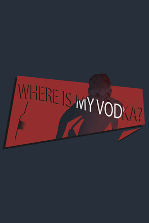Where Is My Vodka?