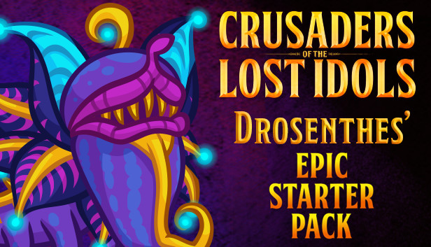Crusaders of the Lost Idols: Drosenthes' Epic Starter Pack Steam capsule image