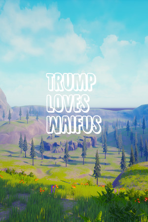 Trump Loves Waifus cover art