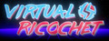 Virtual Ricochet