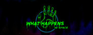 What Happens in Space