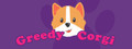 Greedy Corgi