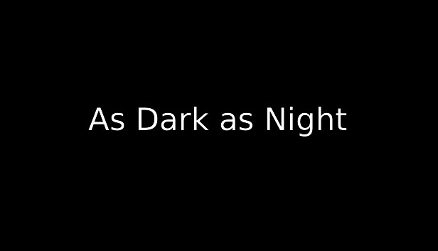 As Dark as Night