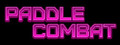 Paddle Combat